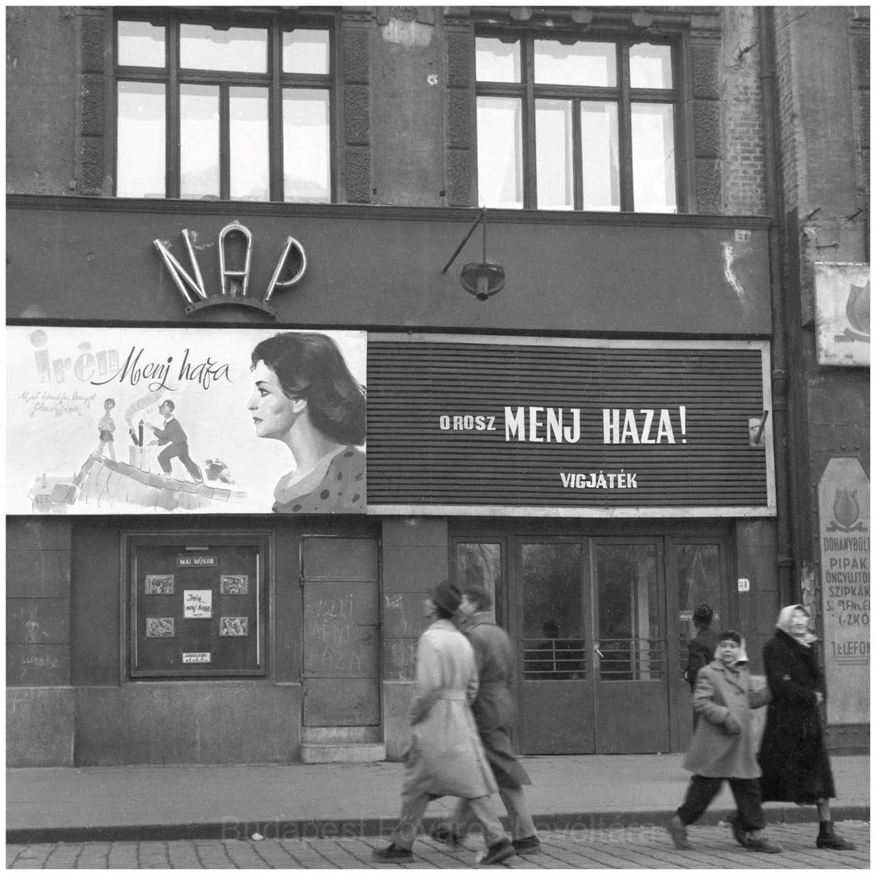 7. Forradalom humora: „Orosz, menj haza!” – felhívás a Népszínház utcai Nap mozi portálján: Eredeti cím: „Irén, menj haza!” (Budapest, VIII. kerület, Népszínház utca, 1956. október 27-28. körül)<br><i>(BFL XV.19.g.1.0627)</i>