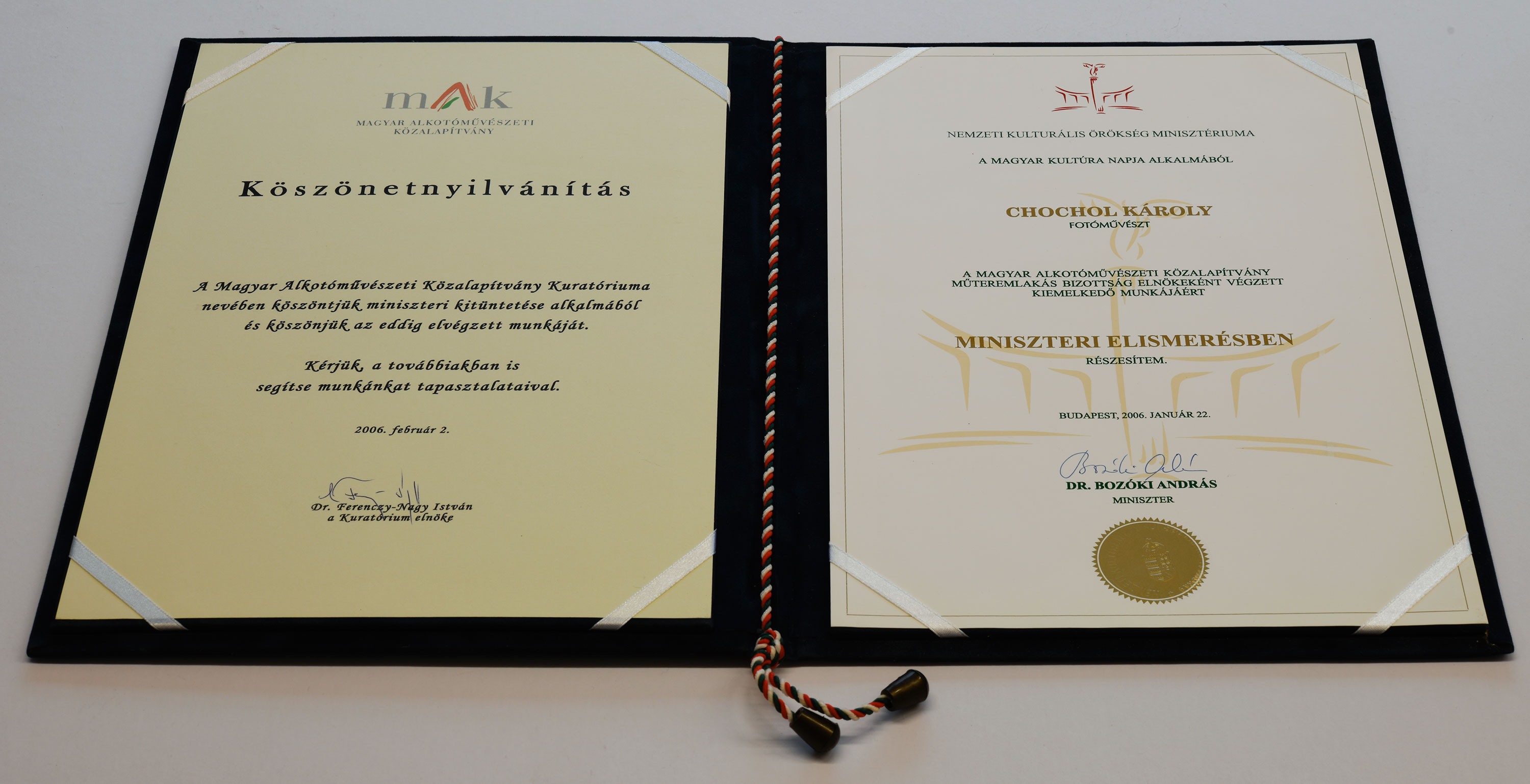 <b>Miniszteri Elismerés</b> a Nemzeti Kulturális Örökség Minisztériumától a Magyar Kultúra Napja alkalmából. aláírás: Dr. Bozóki András miniszter. <br>2006. január 22. <i>oklevél</i> <br><i>(BFL XV.19.g.4.11)</i>